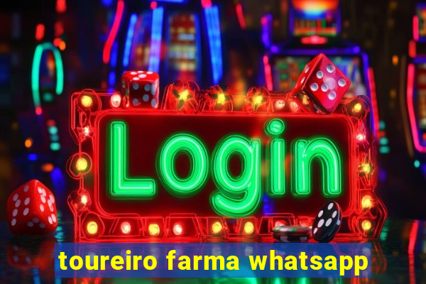 toureiro farma whatsapp